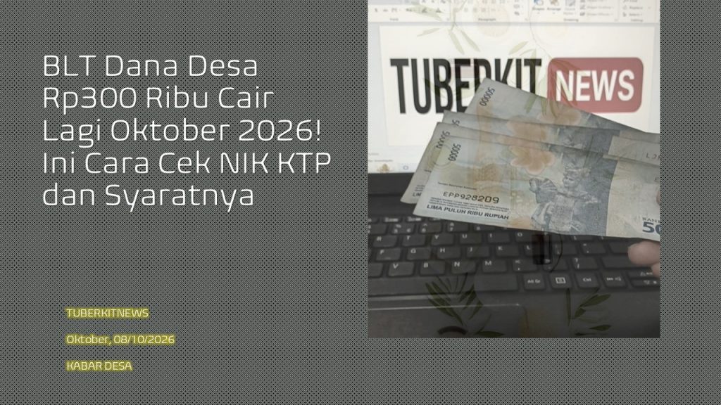 BLT Dana Desa Rp300 Ribu Cair Lagi Oktober