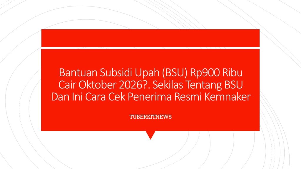 Bantuan Subsidi Upah (BSU) Rp900 Ribu