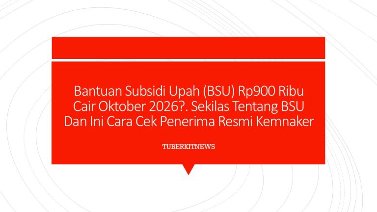 Bantuan Subsidi Upah (BSU) Rp900 Ribu